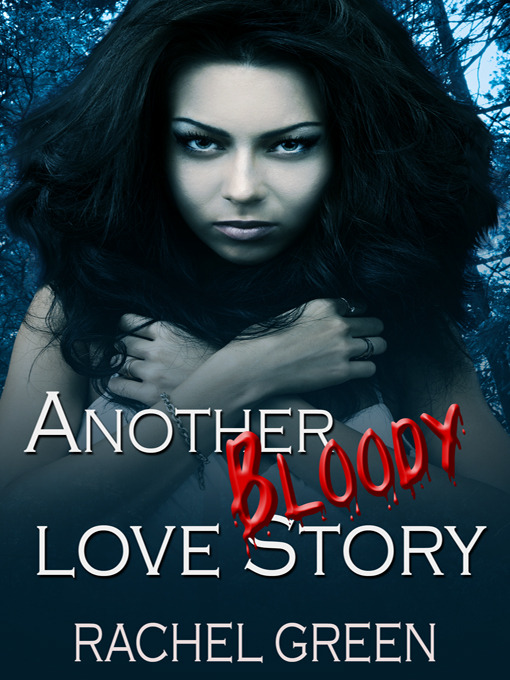 Title details for Another Bloody Love Story by Rachel Green - Available